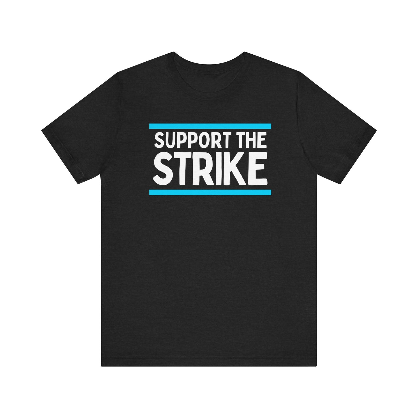 Support The Strike Unisex Jersey Short Sleeve Tee