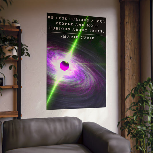 Super Massive Black Hole - Marie Curie Quote Matte Vertical Posters