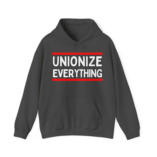 Unionize Everything! Unisex Heavy Blend™ Hooded Sweatshirt