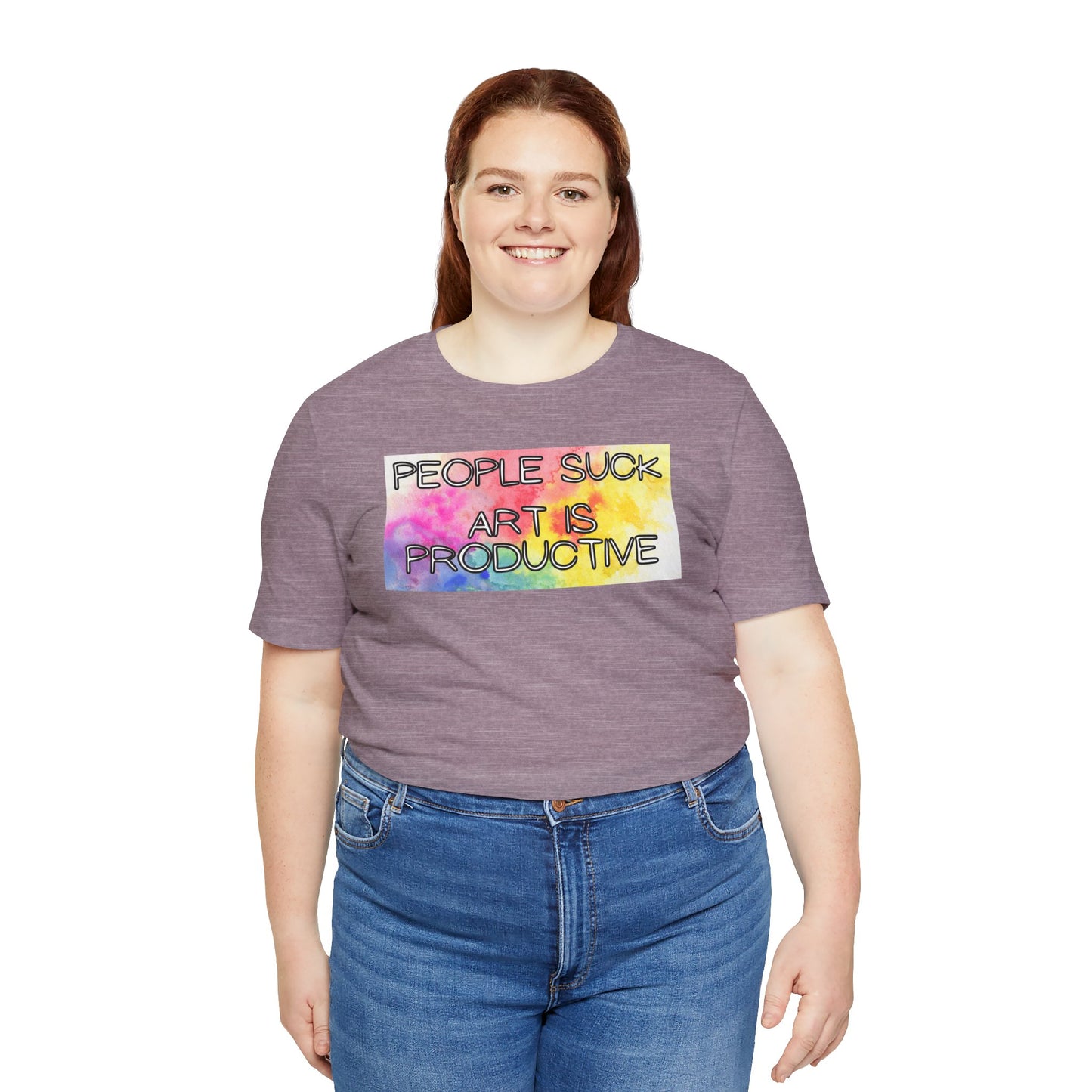 People Suck, Art Is Productive Unisex Jersey Short Sleeve Tee