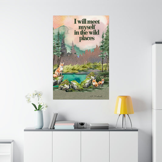 The Wild Places Matte Vertical Posters