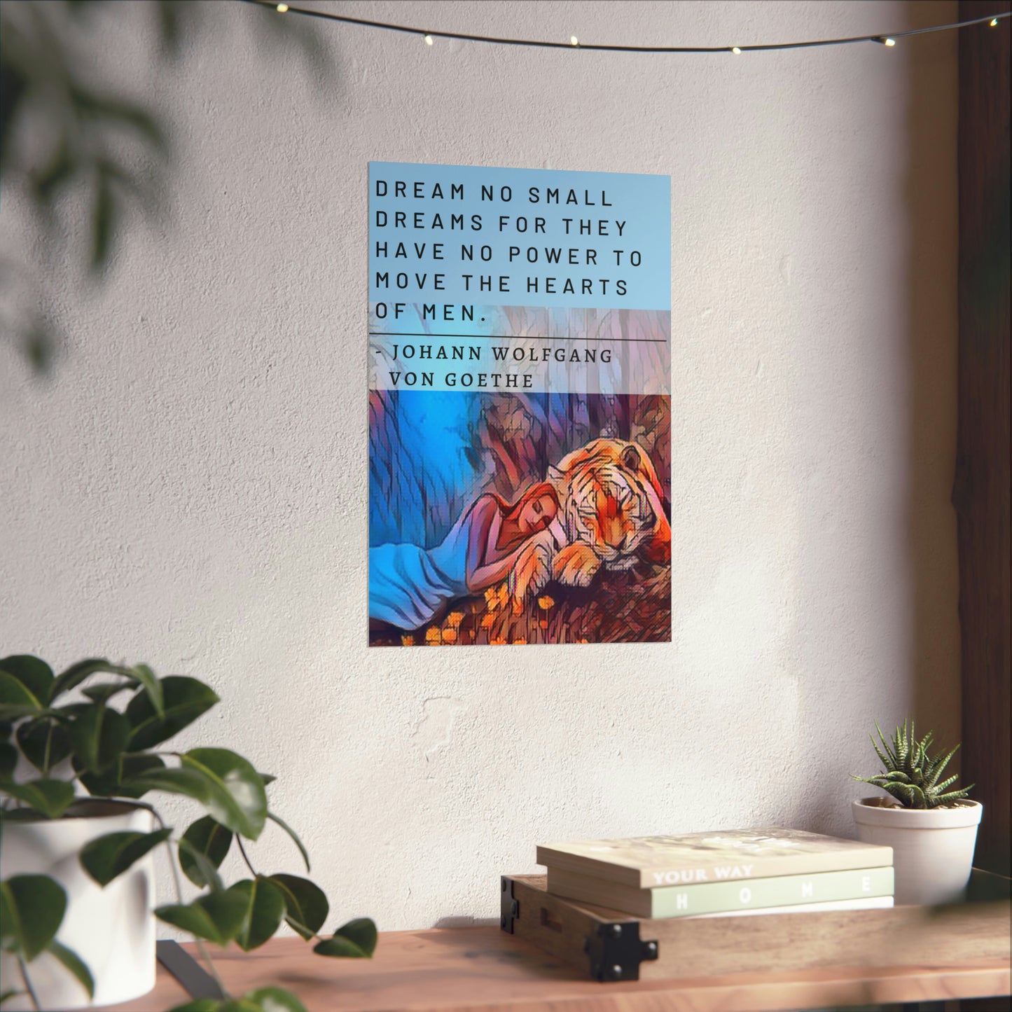 The Lady Dreams With Tigers - Von Goethe Quote Matte Vertical Posters