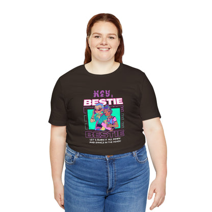 Hey Bestie... Unisex Jersey Short Sleeve Tee