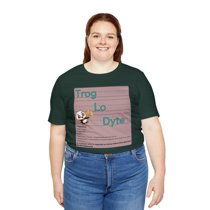 Trog.Lo.Dyte. Unisex Jersey Short Sleeve Tee