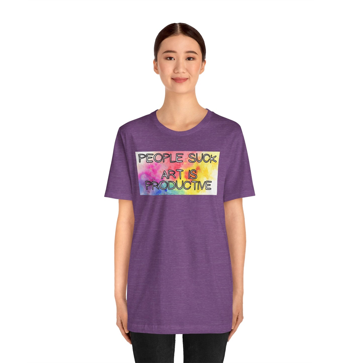 People Suck, Art Is Productive Unisex Jersey Short Sleeve Tee