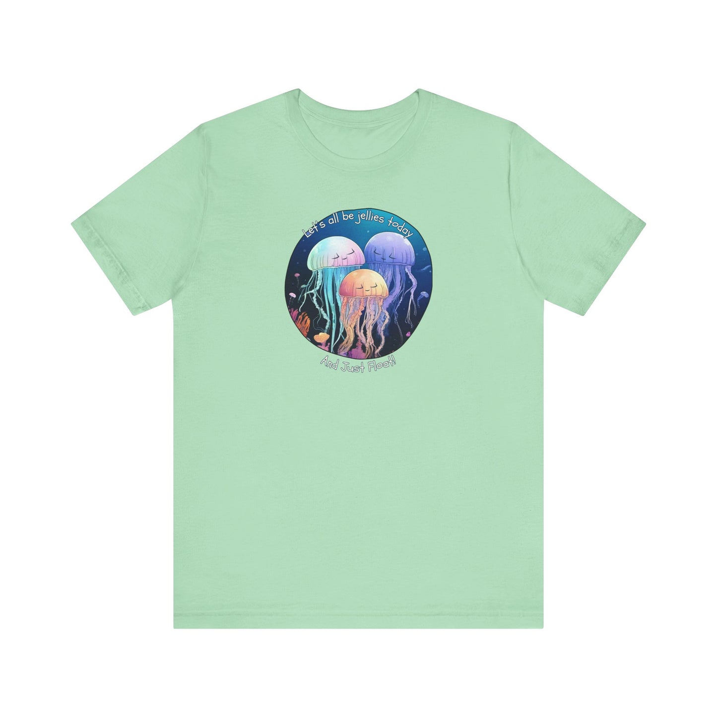 Let's All Be Jellies Today Unisex Jersey Short Sleeve Tee