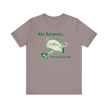 Hey Gorgeous, Feeling Peckish? Unisex Jersey Short Sleeve Tee