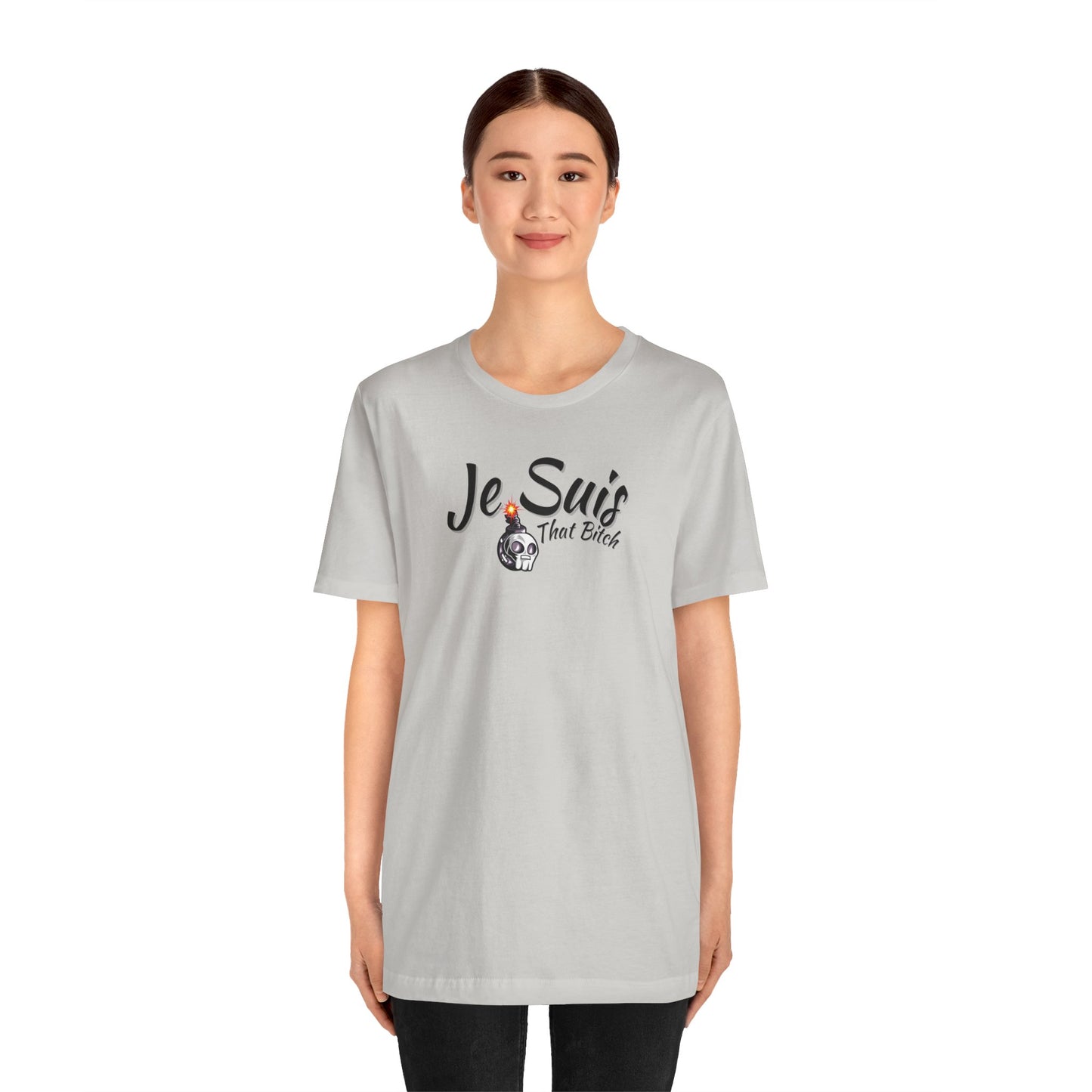 Je Suis That Bitch Unisex Jersey Short Sleeve Tee