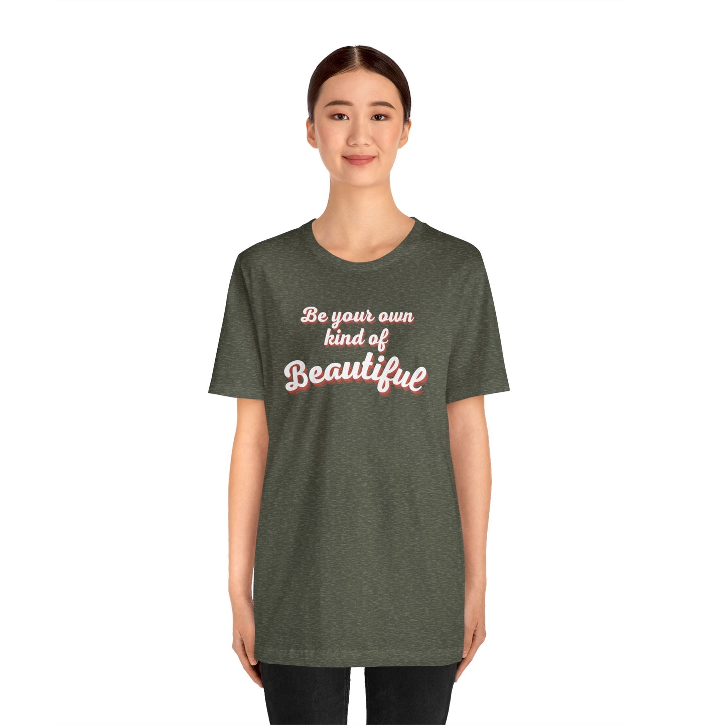 Be Your Own Kind Of Beautiful 2 Unisex Jersey Short Sleeve Tee