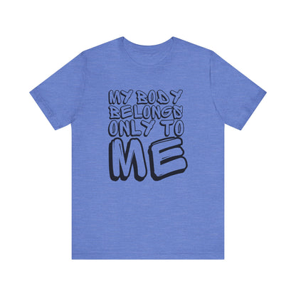 My Body/Your Body Unisex Jersey Short Sleeve Tee