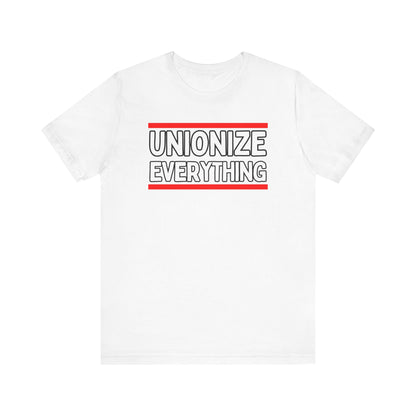 Unionize Everything Unisex Jersey Short Sleeve Tee