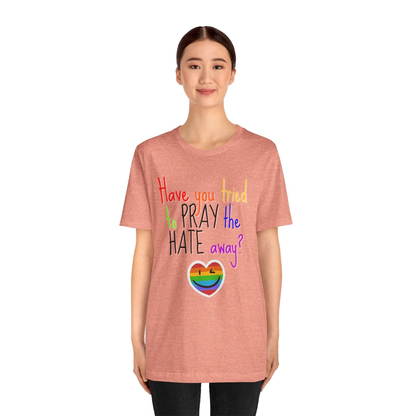 Pray The Hate Away! Unisex Jersey Short Sleeve Tee