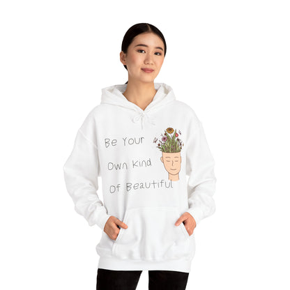 Be Your Own Kind of Beautiful 1 Unisex Heavy Blend™ Hooded Sweatshirt