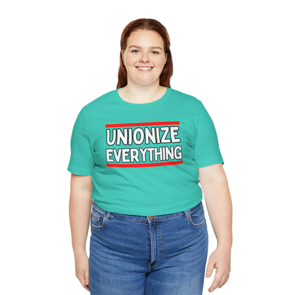 Unionize Everything Unisex Jersey Short Sleeve Tee