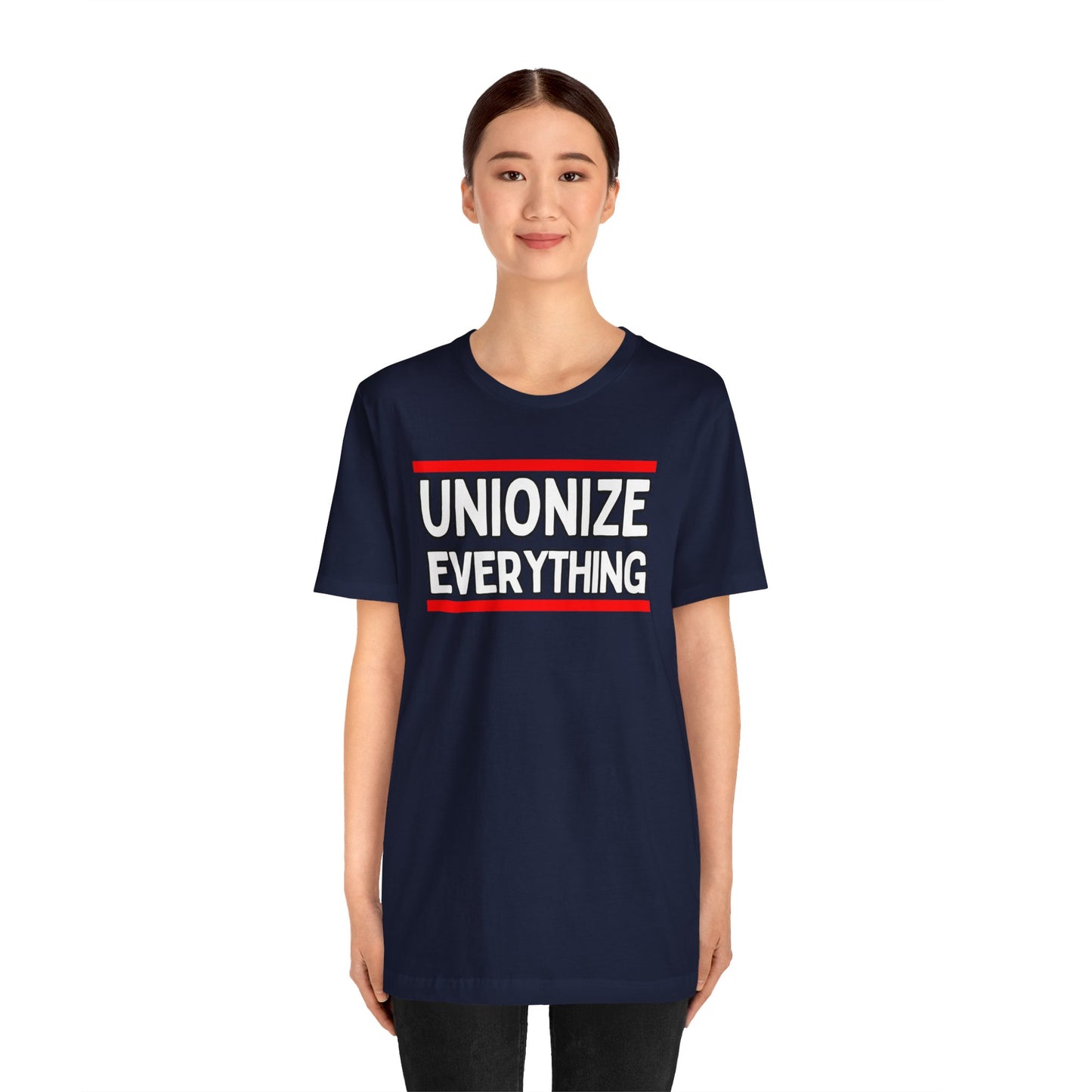 Unionize Everything Unisex Jersey Short Sleeve Tee