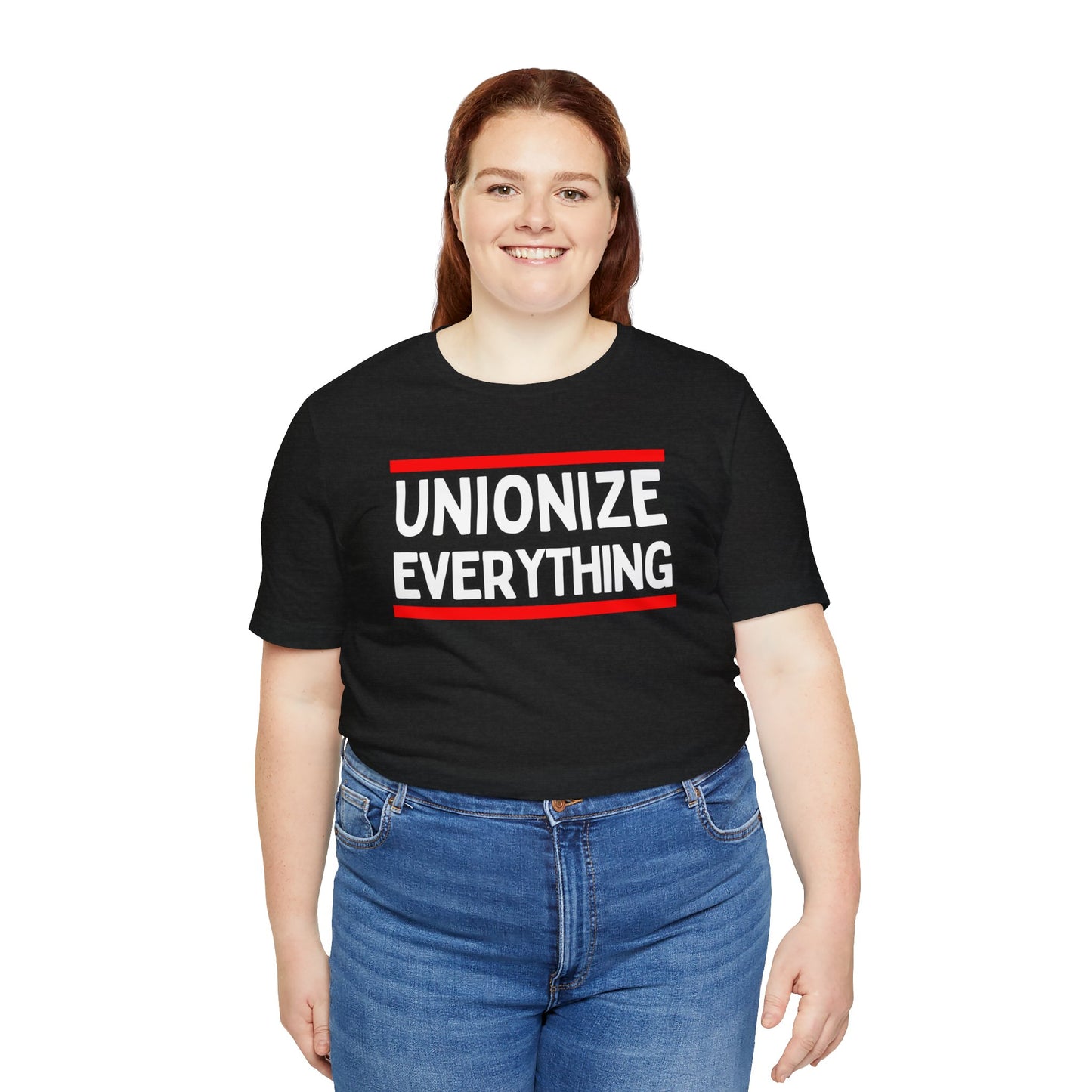 Unionize Everything Unisex Jersey Short Sleeve Tee