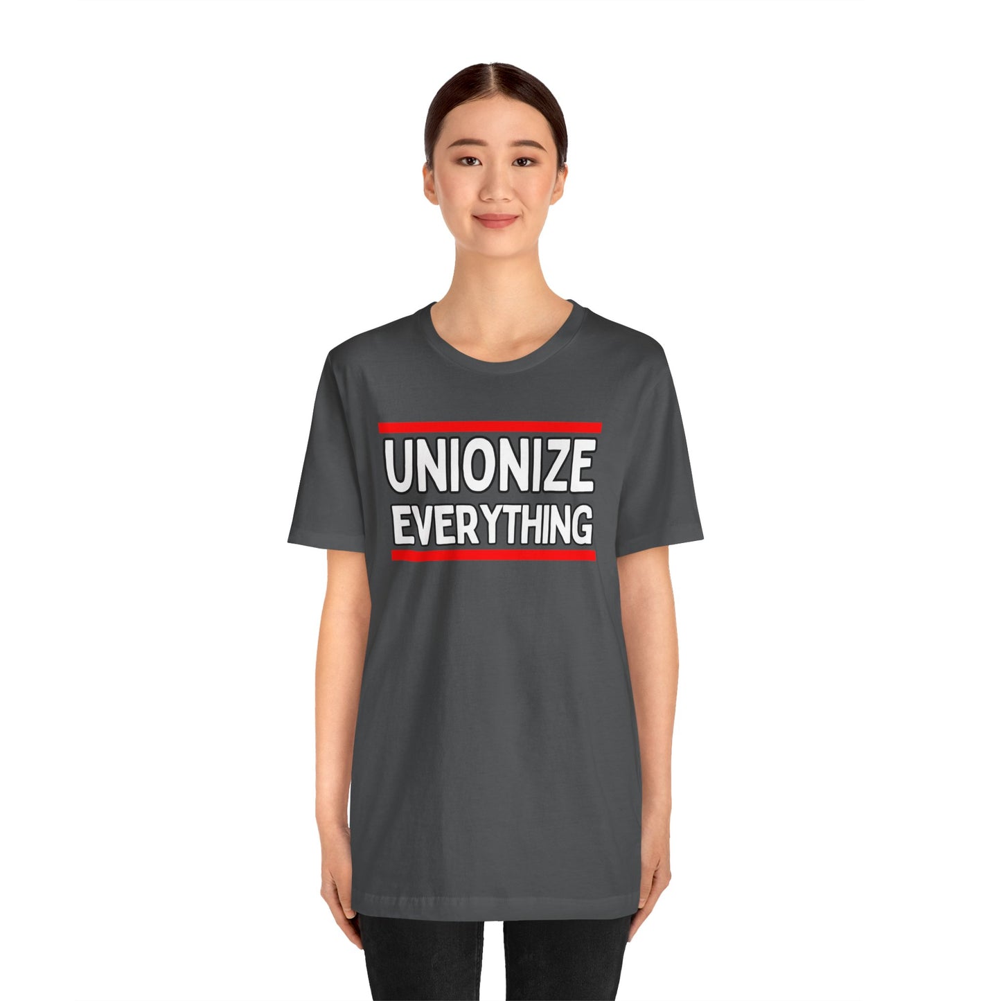 Unionize Everything Unisex Jersey Short Sleeve Tee