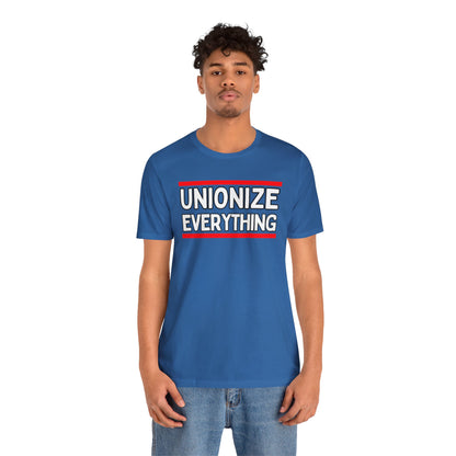 Unionize Everything Unisex Jersey Short Sleeve Tee