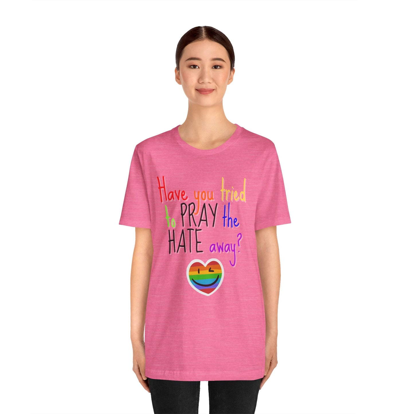 Pray The Hate Away! Unisex Jersey Short Sleeve Tee