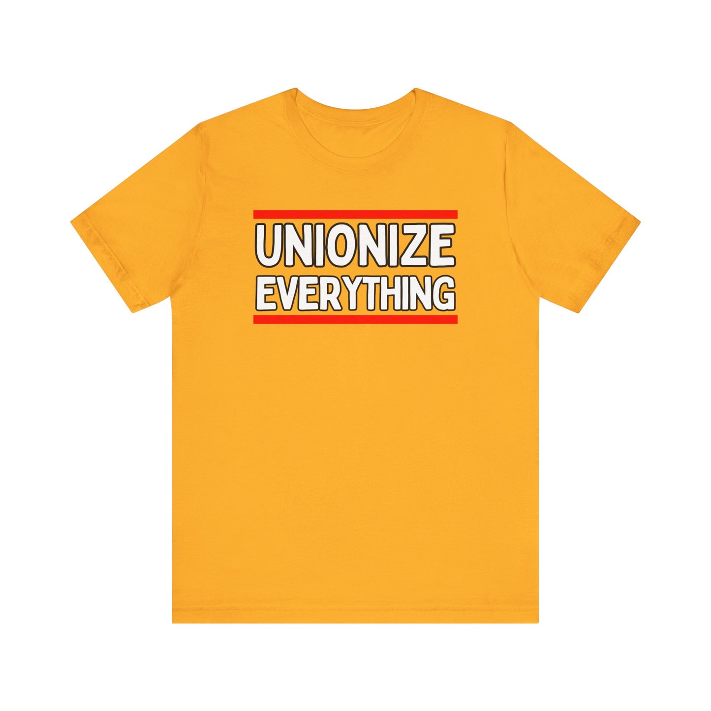 Unionize Everything Unisex Jersey Short Sleeve Tee