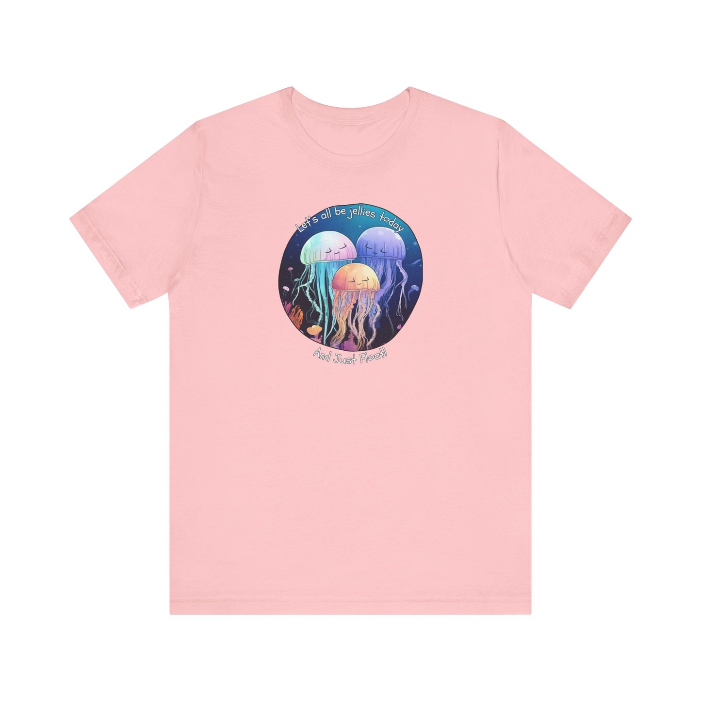 Let's All Be Jellies Today Unisex Jersey Short Sleeve Tee