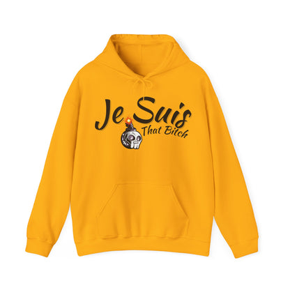 Je Suis That Bitch Unisex Heavy Blend™ Hooded Sweatshirt