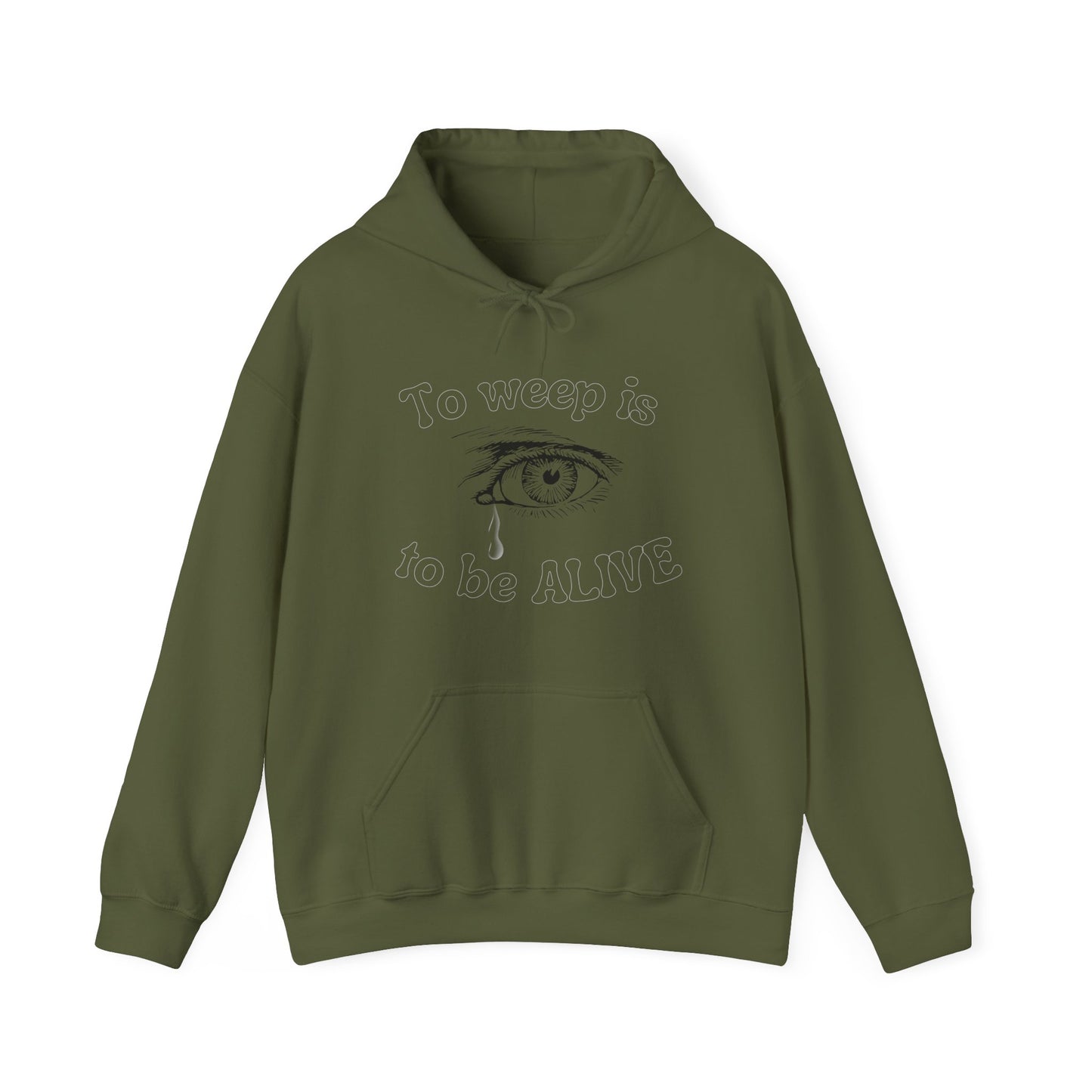 To Weep is to be ALIVE Unisex Heavy Blend™ Hooded Sweatshirt