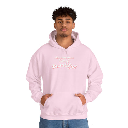 Be Your Own Kind Of Beautiful 2 Unisex Heavy Blend™ Hooded Sweatshirt