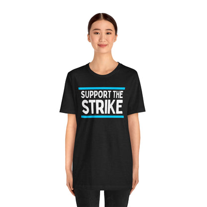 Support The Strike Unisex Jersey Short Sleeve Tee