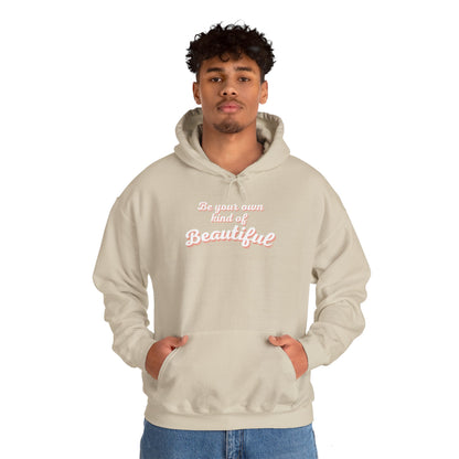 Be Your Own Kind Of Beautiful 2 Unisex Heavy Blend™ Hooded Sweatshirt