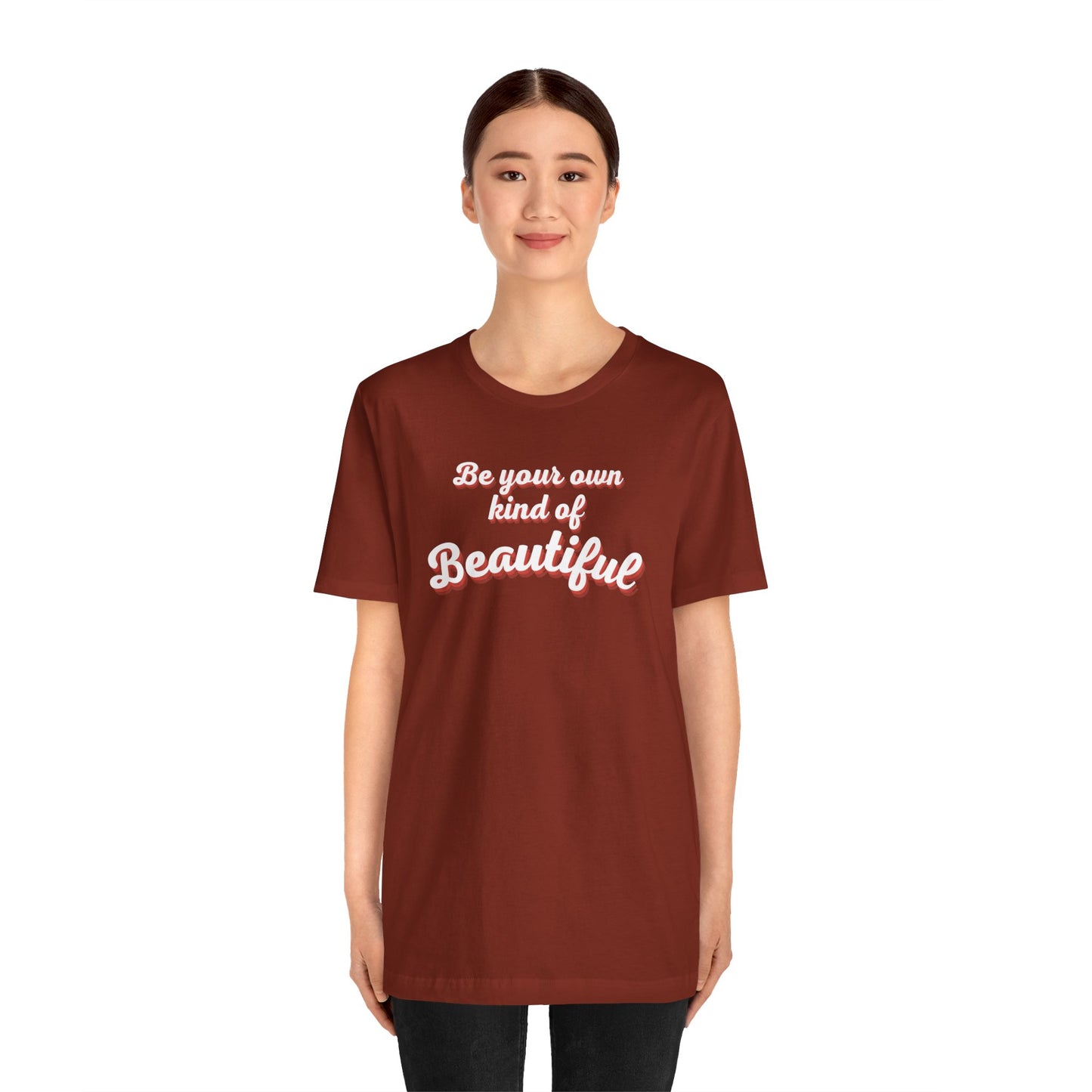 Be Your Own Kind Of Beautiful 2 Unisex Jersey Short Sleeve Tee