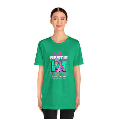 Hey Bestie... Unisex Jersey Short Sleeve Tee