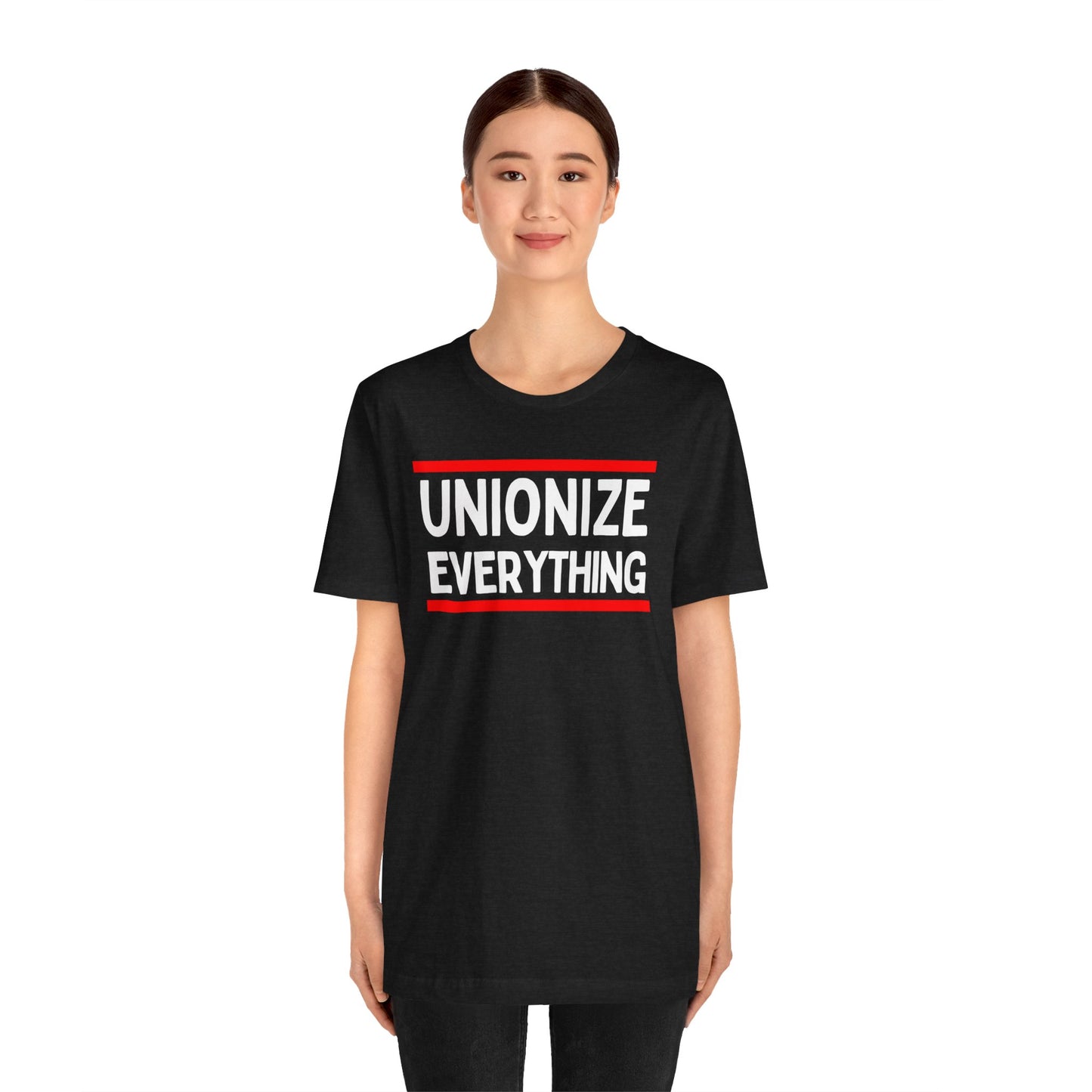 Unionize Everything Unisex Jersey Short Sleeve Tee