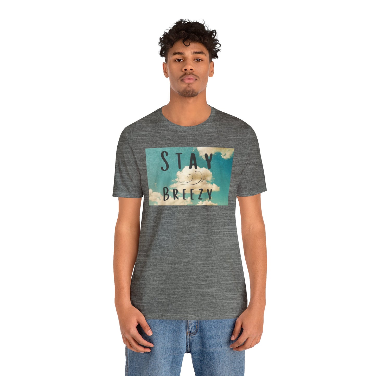 Stay Breezy Unisex Jersey Short Sleeve Tee