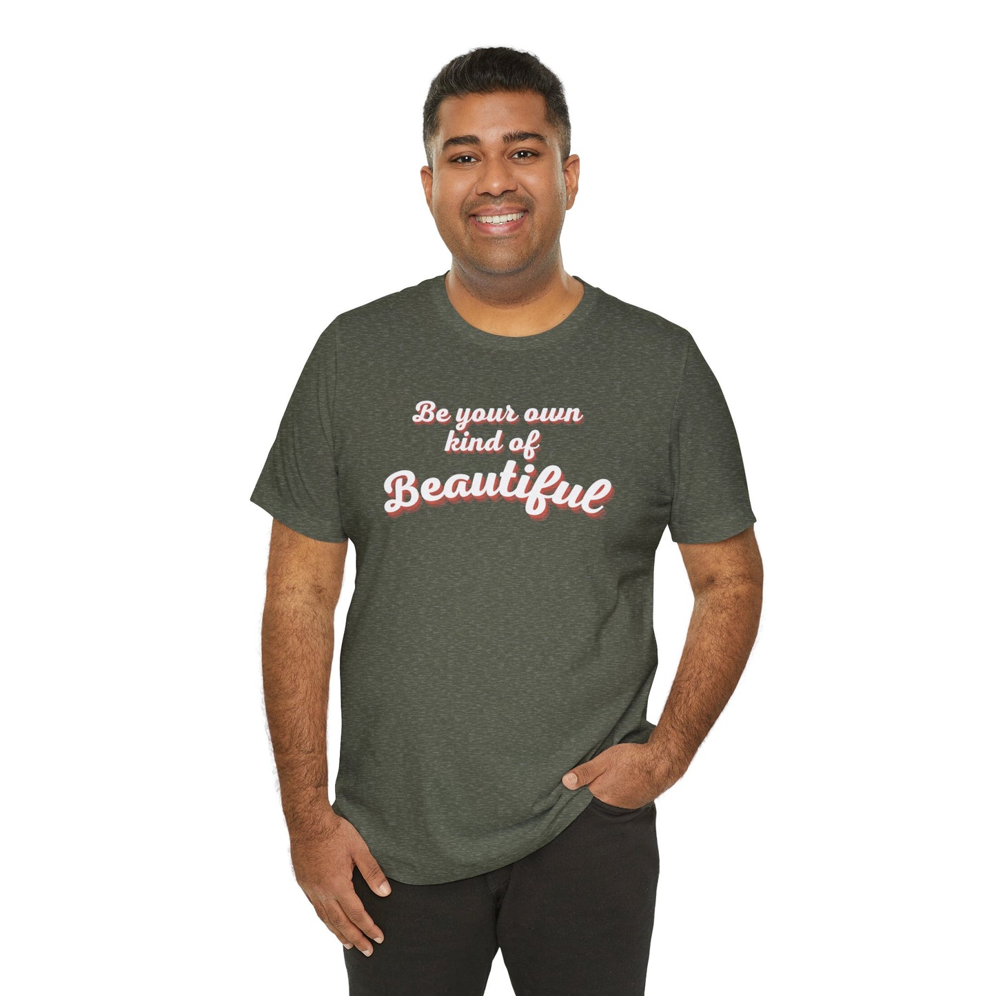 Be Your Own Kind Of Beautiful 2 Unisex Jersey Short Sleeve Tee