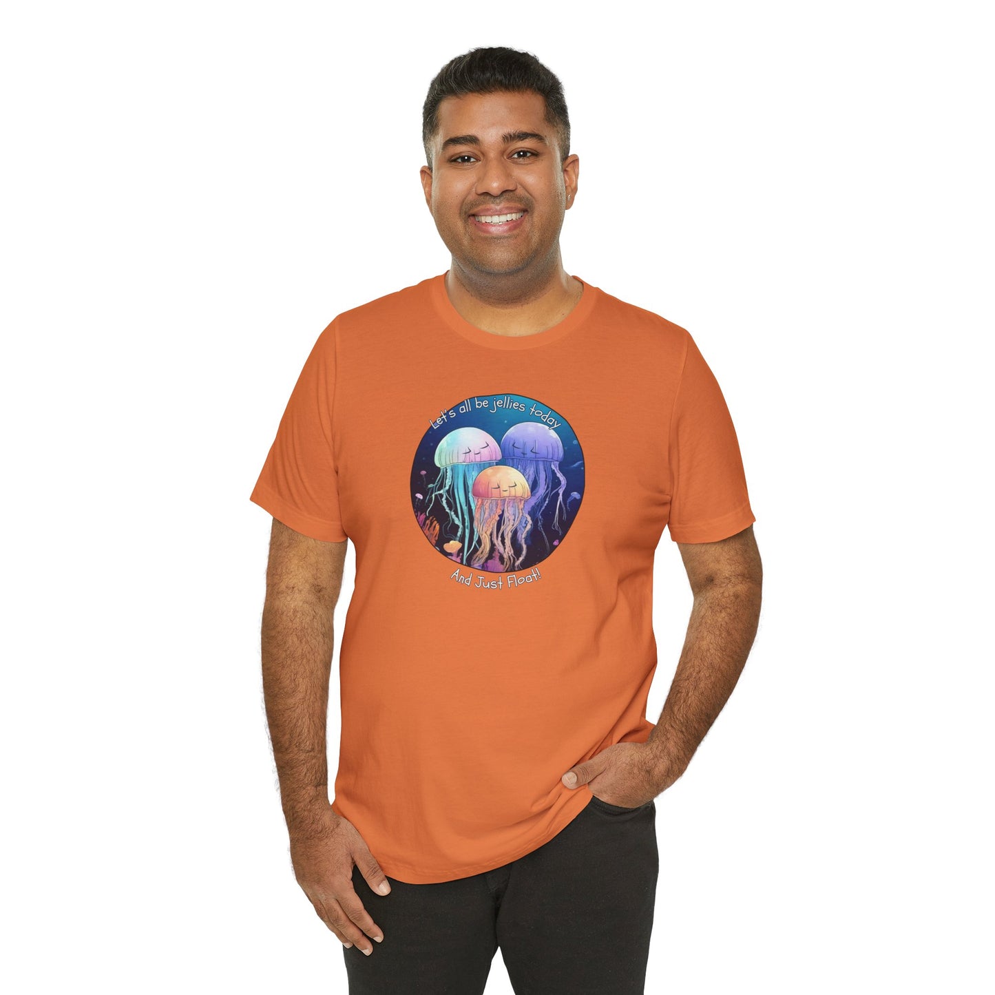 Let's All Be Jellies Today Unisex Jersey Short Sleeve Tee