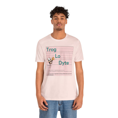 Trog.Lo.Dyte. Unisex Jersey Short Sleeve Tee