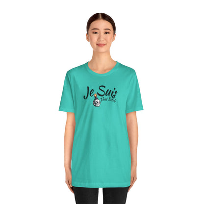 Je Suis That Bitch Unisex Jersey Short Sleeve Tee