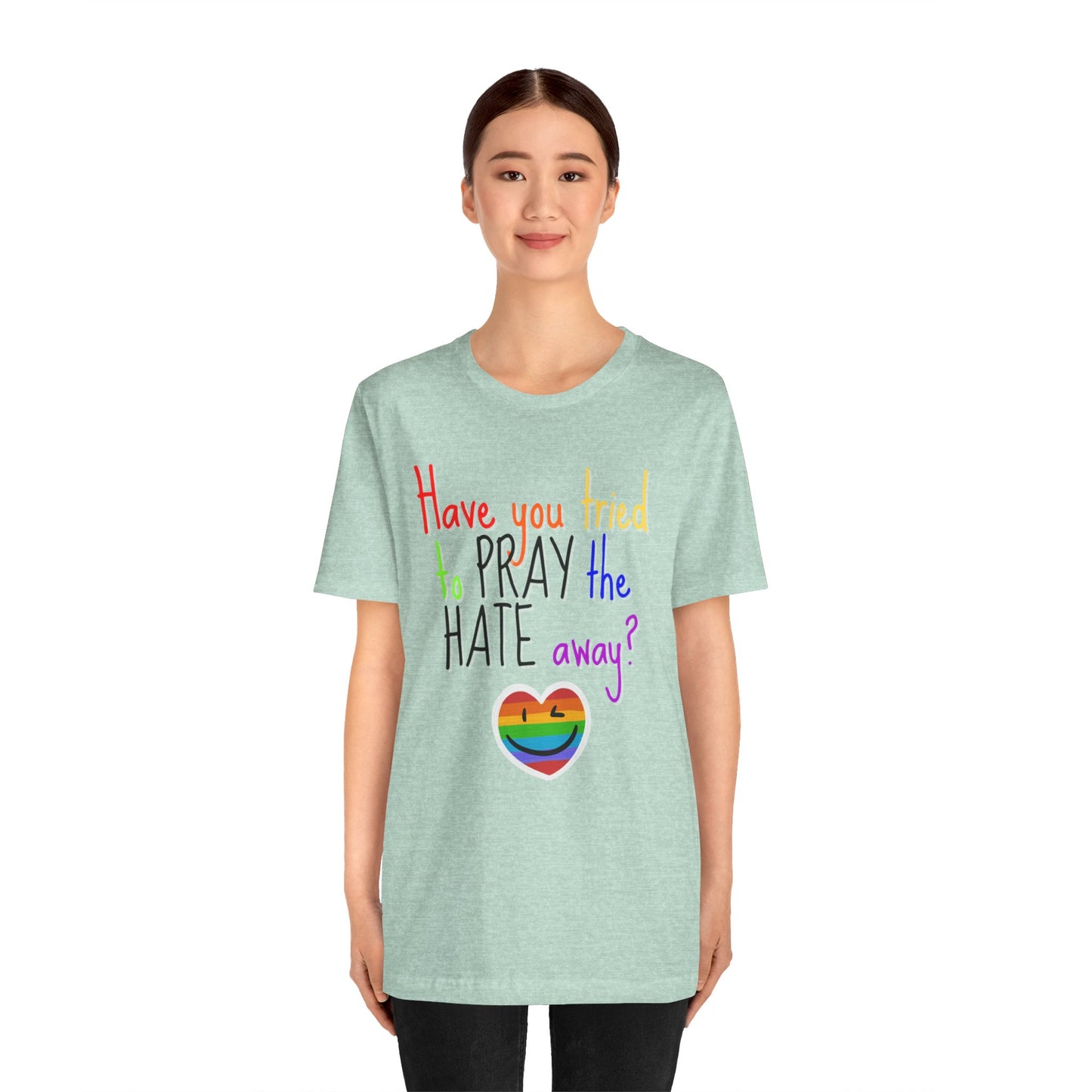 Pray The Hate Away! Unisex Jersey Short Sleeve Tee