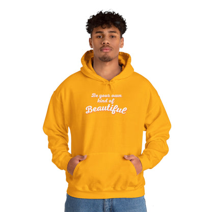 Be Your Own Kind Of Beautiful 2 Unisex Heavy Blend™ Hooded Sweatshirt