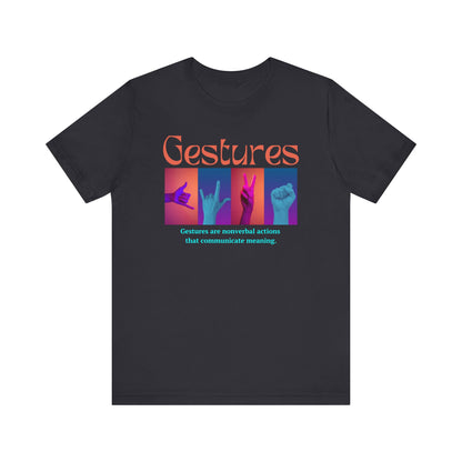 Gestures Unisex Jersey Short Sleeve Tee