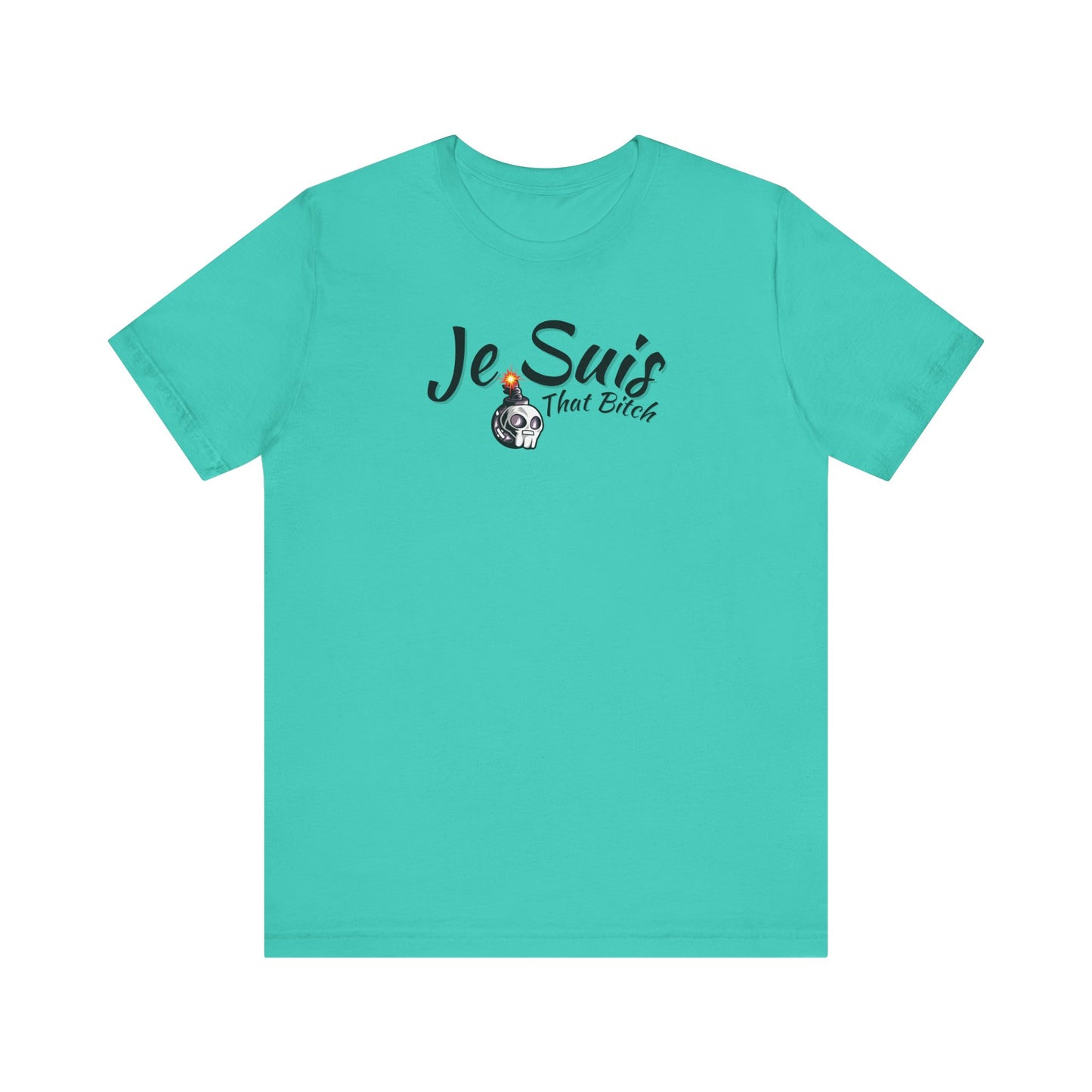 Je Suis That Bitch Unisex Jersey Short Sleeve Tee