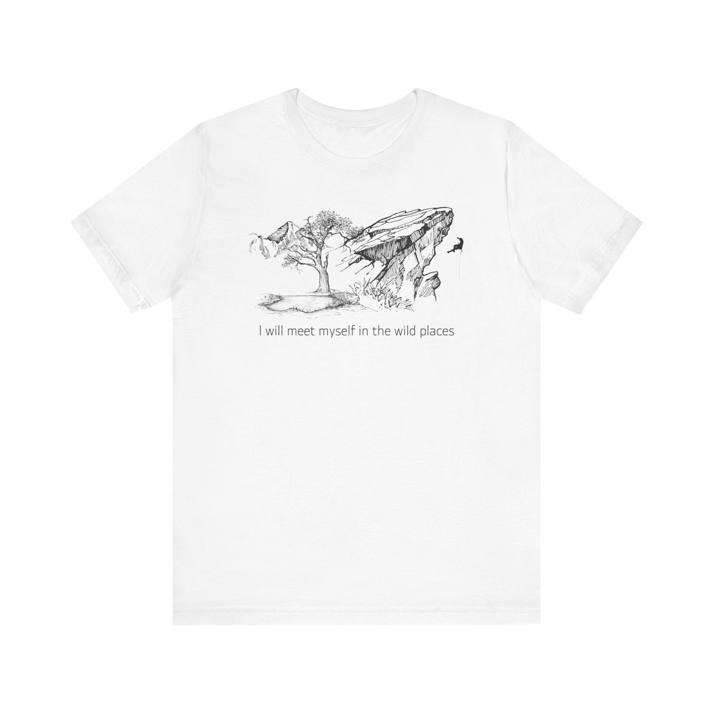 I will meet myself in the wild places - Climber Unisex Jersey Short Sleeve Tee