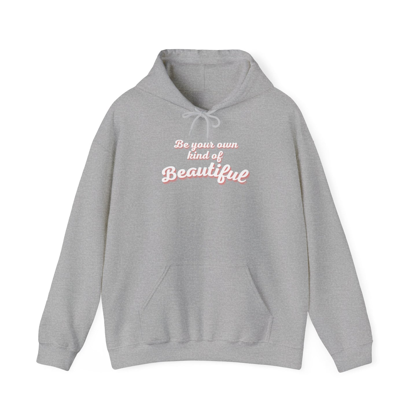 Be Your Own Kind Of Beautiful 2 Unisex Heavy Blend™ Hooded Sweatshirt