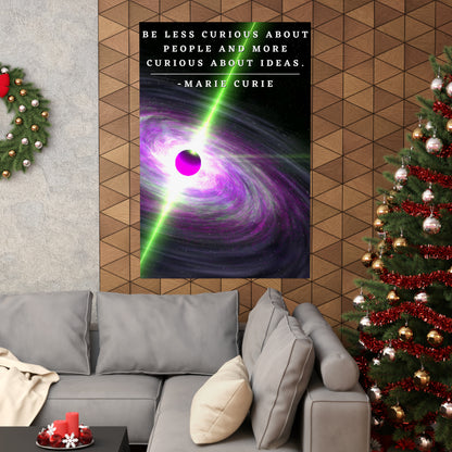 Super Massive Black Hole - Marie Curie Quote Matte Vertical Posters