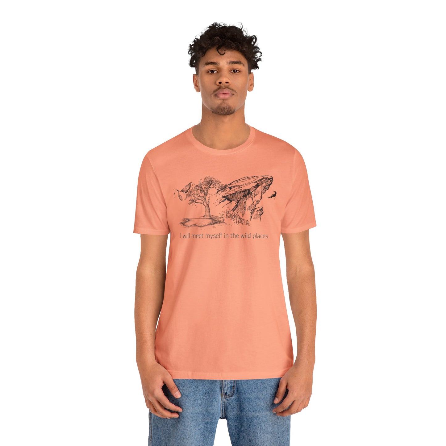 I will meet myself in the wild places - Climber Unisex Jersey Short Sleeve Tee