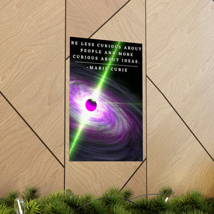 Super Massive Black Hole - Marie Curie Quote Matte Vertical Posters