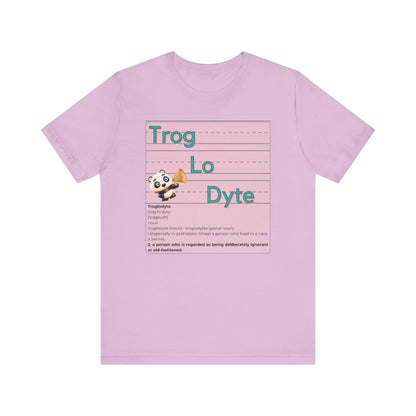 Trog.Lo.Dyte. Unisex Jersey Short Sleeve Tee