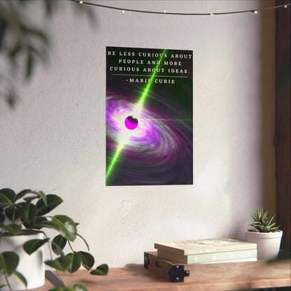 Super Massive Black Hole - Marie Curie Quote Matte Vertical Posters