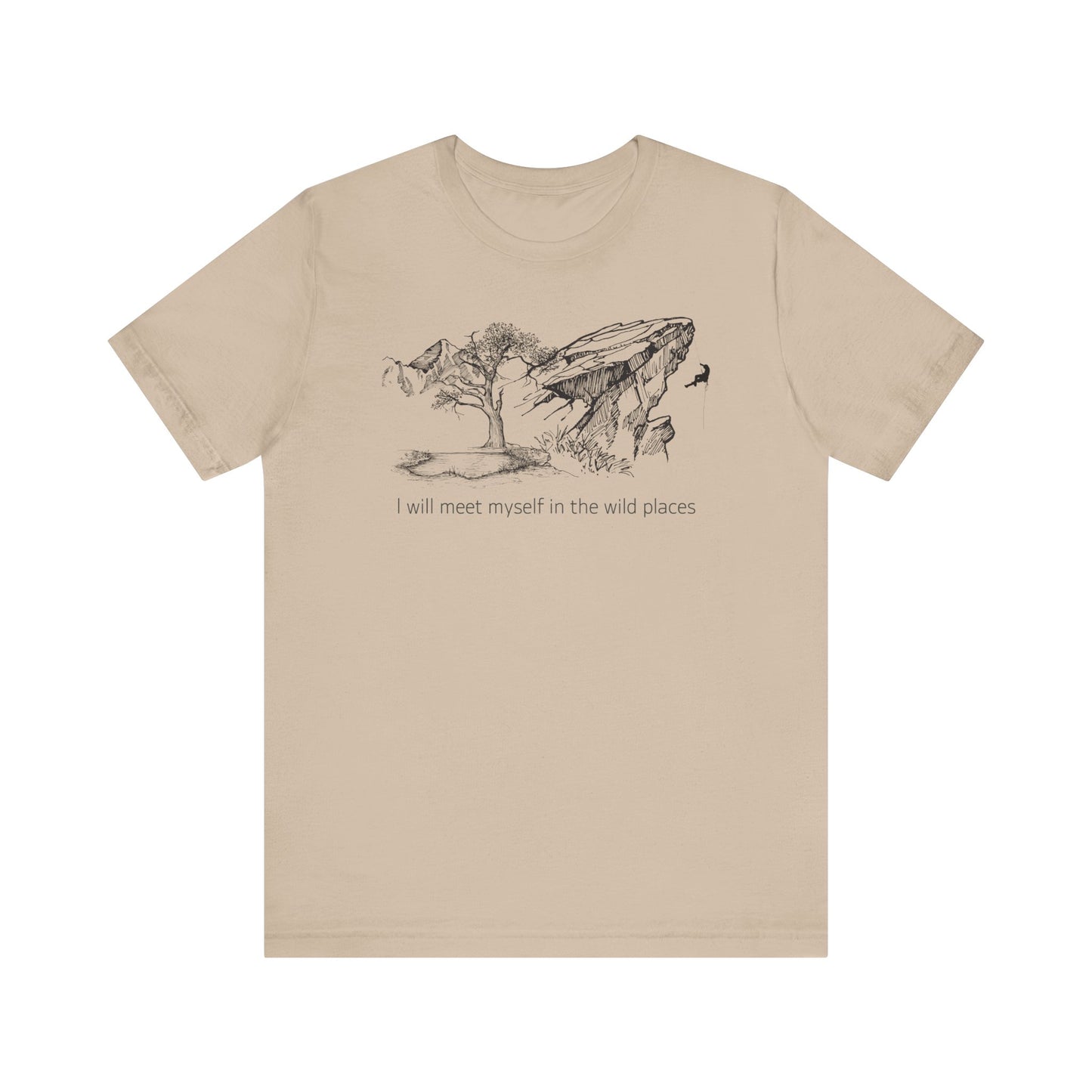 I will meet myself in the wild places - Climber Unisex Jersey Short Sleeve Tee